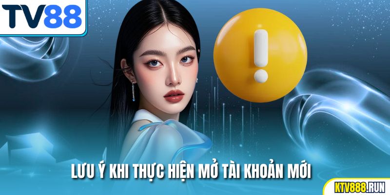 Lưu ý khi thực hiện đăng kí TV88 mới Lưu ý khi thực hiện đăng kí TV88 mới