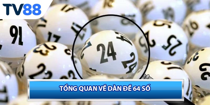 Tổng quan và lợi ích khi nuôi dàn đề 64 số